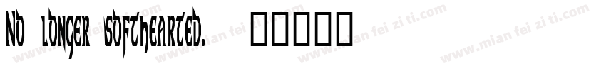 No longer softhearted.字体转换